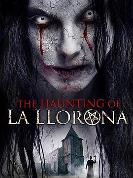 哭泣的女人闹鬼事件 The Haunting of La Llorona (2019) - 毒蛇电影