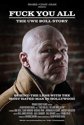 滚你们丫的：乌维·鲍尔的故事 F*** You All: The Uwe Boll Story (2018) - 毒蛇电影