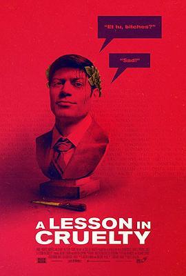 残酷的教训 A Lesson in Cruelty (2018) - 毒蛇电影