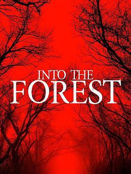 森林深处 Into the Forest (2019) - 毒蛇电影