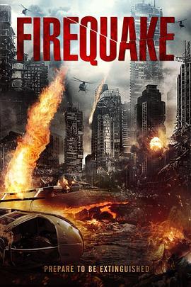 地震烈焰 Firequake (2014) - 毒蛇电影