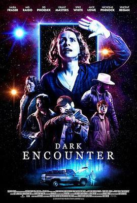 黑暗邂逅 Dark Encounter (2019) - 毒蛇电影