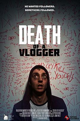 播主之死 Death of a Vlogger (2019) - 毒蛇电影