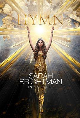 赞美诗：莎拉·布莱曼演唱会 Hymn: Sarah Brightman In Concert (2018) - 毒蛇电影