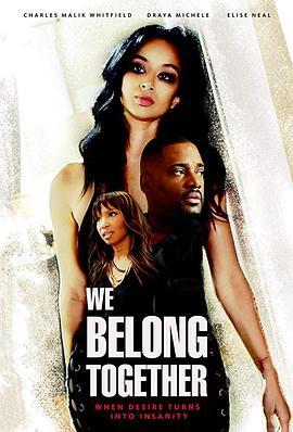 我们在一起 We Belong Together (2018) - 毒蛇电影