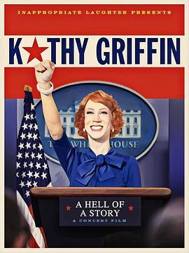 凯西·格里芬：一个可怕的故事 Kathy Griffin: A Hell of a Story (2019) - 毒蛇电影