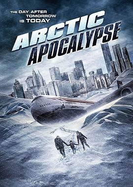 冰封启示录 Arctic Apocalypse (2019) - 毒蛇电影