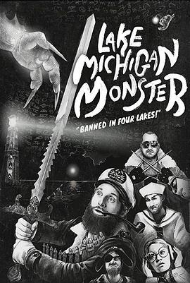 密歇根湖之怪兽 Lake Michigan Monster (2018) - 毒蛇电影