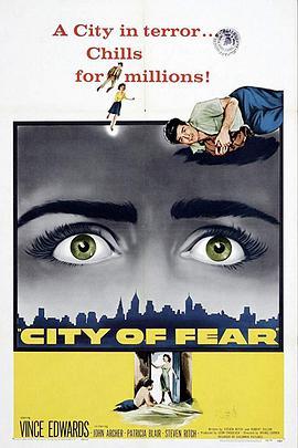 恐怖之城 City of Fear (1959) - 毒蛇电影