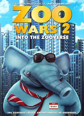 动物保卫战2 Zoo Wars 2 (2019) - 毒蛇电影