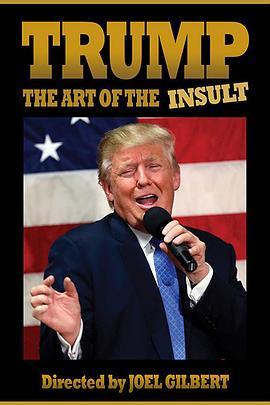 特朗普：侮辱的艺术 Trump: The Art of the Insult (2018) - 毒蛇电影