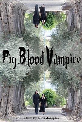 沾满猪血的吸血鬼 Pig Blood Vampire (2019) - 毒蛇电影