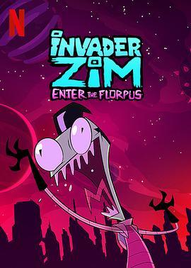 外星入侵者ZIM：魔幻入口 Invader ZIM: Enter the Florpus (2019) - 毒蛇电影