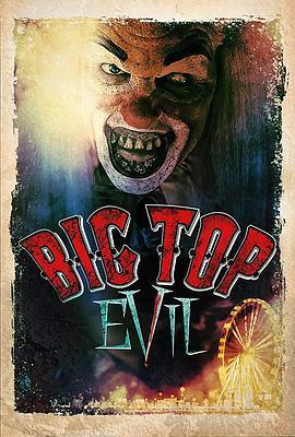 大恶魔 Big Top Evil (2019) - 毒蛇电影