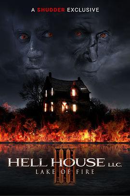 地狱屋3 Hell House LLC III: Lake of Fire (2019) - 毒蛇电影