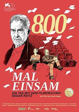 800次寂寞：与电影制作人埃德加·雷茨的一天 800 Mal Einsam - ein Tag mit dem Filmemacher Edgar Reitz (2019) - 毒蛇电影