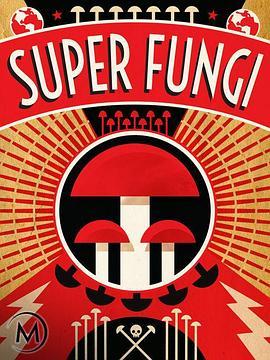 Super Fungi  (2013) - 毒蛇电影