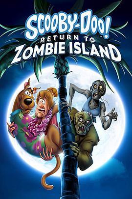 史酷比：重返僵尸岛 Scooby-Doo: Return to Zombie Island (2019) - 毒蛇电影