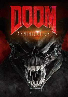 毁灭战士：灭绝 Doom: Annihilation (2019) - 毒蛇电影