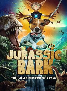 侏罗纪之吠 Jurassic Bark (2018) - 毒蛇电影