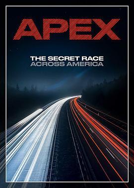 Apex: The Secret Race Across America  (2019) - 毒蛇电影