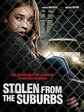 Stolen from the Suburbs  (2015) - 毒蛇电影