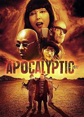 2077世界末日 Apocalyptic 2077 (2019) - 毒蛇电影