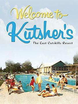 欢迎来到库斯尔:卡茨基尔最后的度假胜地 Welcome to Kutsher's: The Last Catskills Resort (2012) - 毒蛇电影