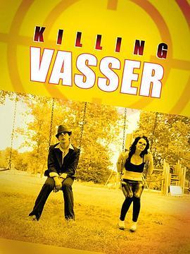 杀死瓦瑟 Killing.Vasser (2019) - 毒蛇电影