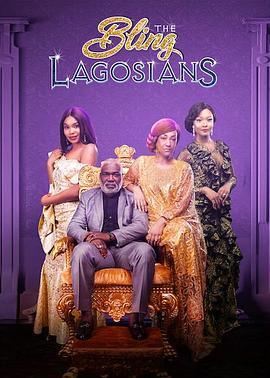 珠光宝气的拉各斯人 The Bling Lagosians (2019) - 毒蛇电影