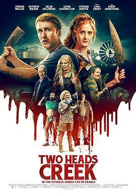 惊魂双头溪 Two Heads Creek (2019) - 毒蛇电影