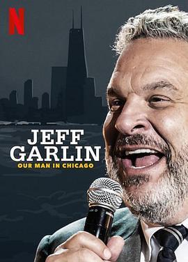 杰夫·格尔林：芝加哥宠儿 Jeff Garlin: Our Man in Chicago (2019) - 毒蛇电影