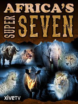 非洲七猛兽 Africa's Super Seven (2005) - 毒蛇电影