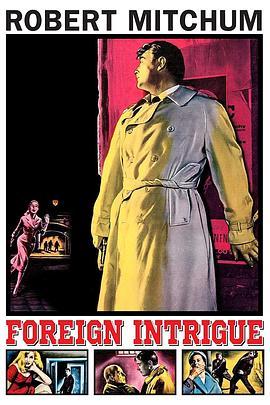 外交阴谋 Foreign Intrigue (1956) - 毒蛇电影