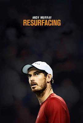 安迪·莫瑞：重启计划 Andy Murray: Resurfacing (2019) - 毒蛇电影