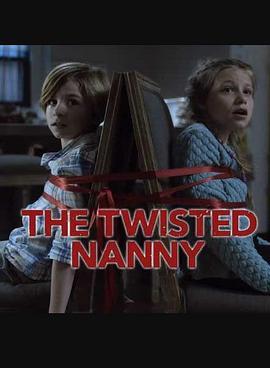 扭曲的保姆 the twisted nanny (2019) - 毒蛇电影