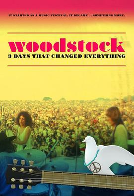 伍德斯托克音乐节：改变一切的三天 Woodstock: 3 Days That Changed Everything (2019) - 毒蛇电影