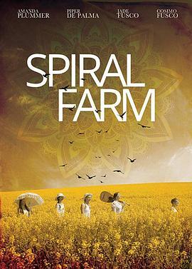 螺旋农场 Spiral Farm (2019) - 毒蛇电影