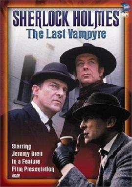 古镇疑云 "The Case-Book of Sherlock Holmes" The Last Vampyre (1993) - 毒蛇电影