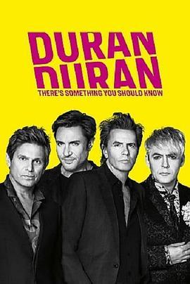 Duran Duran: There's Something You Should Know  (2018) - 毒蛇电影