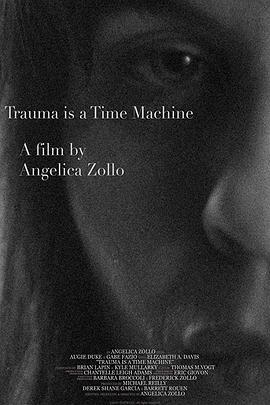 Trauma is a Time Machine  (2018) - 毒蛇电影