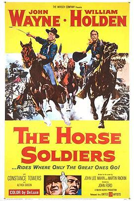 魔鬼骑兵团 The Horse Soldiers (1959) - 毒蛇电影