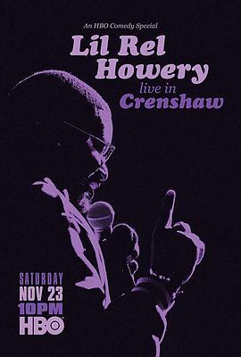 里尔·莱尔·哈瓦瑞：克伦肖现场 Lil Rel Howery: Live in Crenshaw (2019) - 毒蛇电影