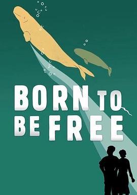 Born to Be Free  (2016) - 毒蛇电影