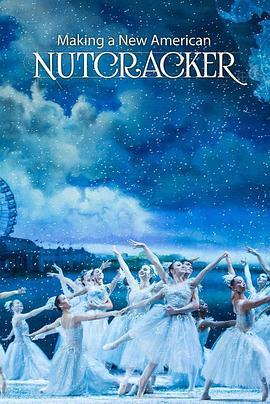 Making a New American Nutcracker  (2017) - 毒蛇电影