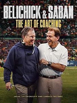 Belichick & Saban: The Art of Coaching  (2019) - 毒蛇电影