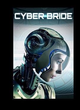 网络新娘 Cyber Bride (2019) - 毒蛇电影