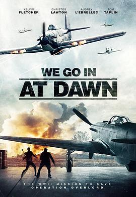 我们在黎明进入 We go in at Dawn (2020) - 毒蛇电影