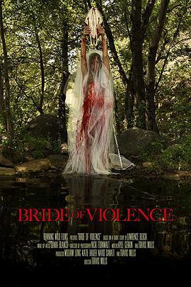 暴力新娘 Bride of Violence (2018) - 毒蛇电影