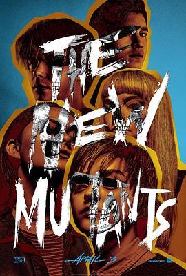 新变种人 The New Mutants (2020) - 毒蛇电影